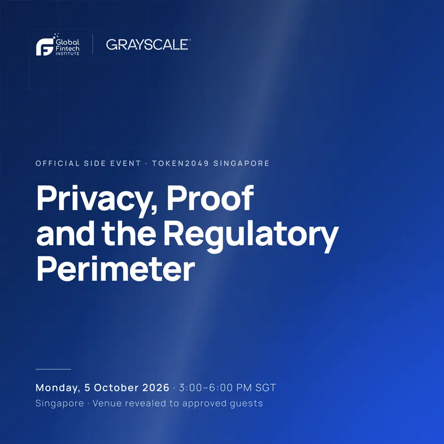 Grayscale x Global Fintech Institute: Privacy, Proof and the Regulatory Perimeter