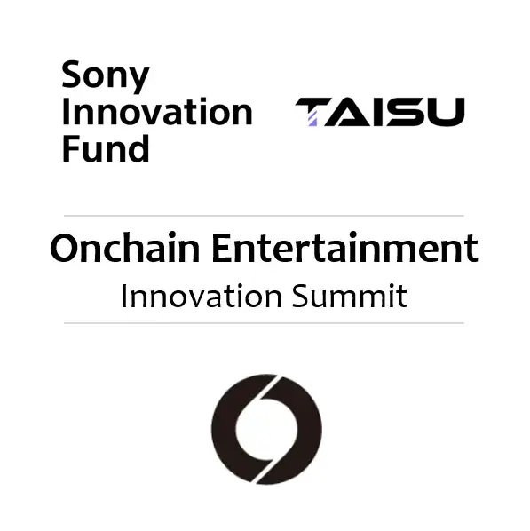 Sony Ventures x Taisu Innovation Summit: Soneium and Onchain Entertainment