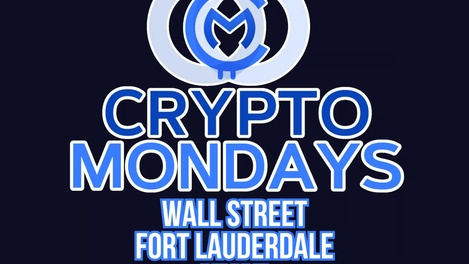 CryptoMondays Wall Street, Fort Lauderdale and Miami Chapters come together to bring you the Official Blockchain Futurist Conference Kickoff
