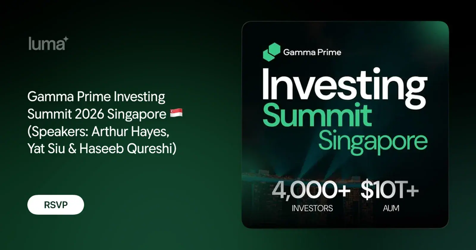 Gamma Prime Investing Summit 2026 Singapore 🇸🇬 (Speakers: Arthur Hayes, Yat Siu & Haseeb Qureshi)